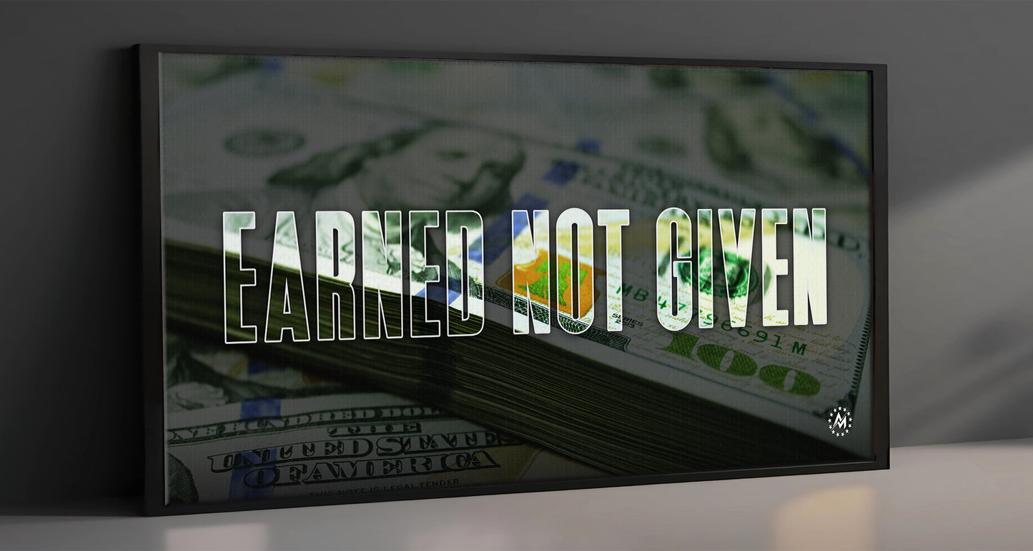 Earned not Given