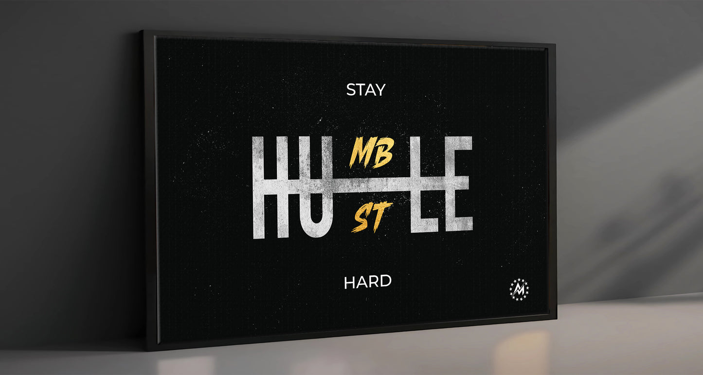 Stay humble, hustle